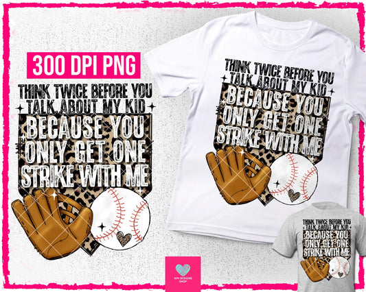 You Only Get One Strike With Me - Apr2024 - PNG - Digital Design