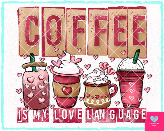 Coffee is My Love Language - Jan2024 - PNG - Digital Design