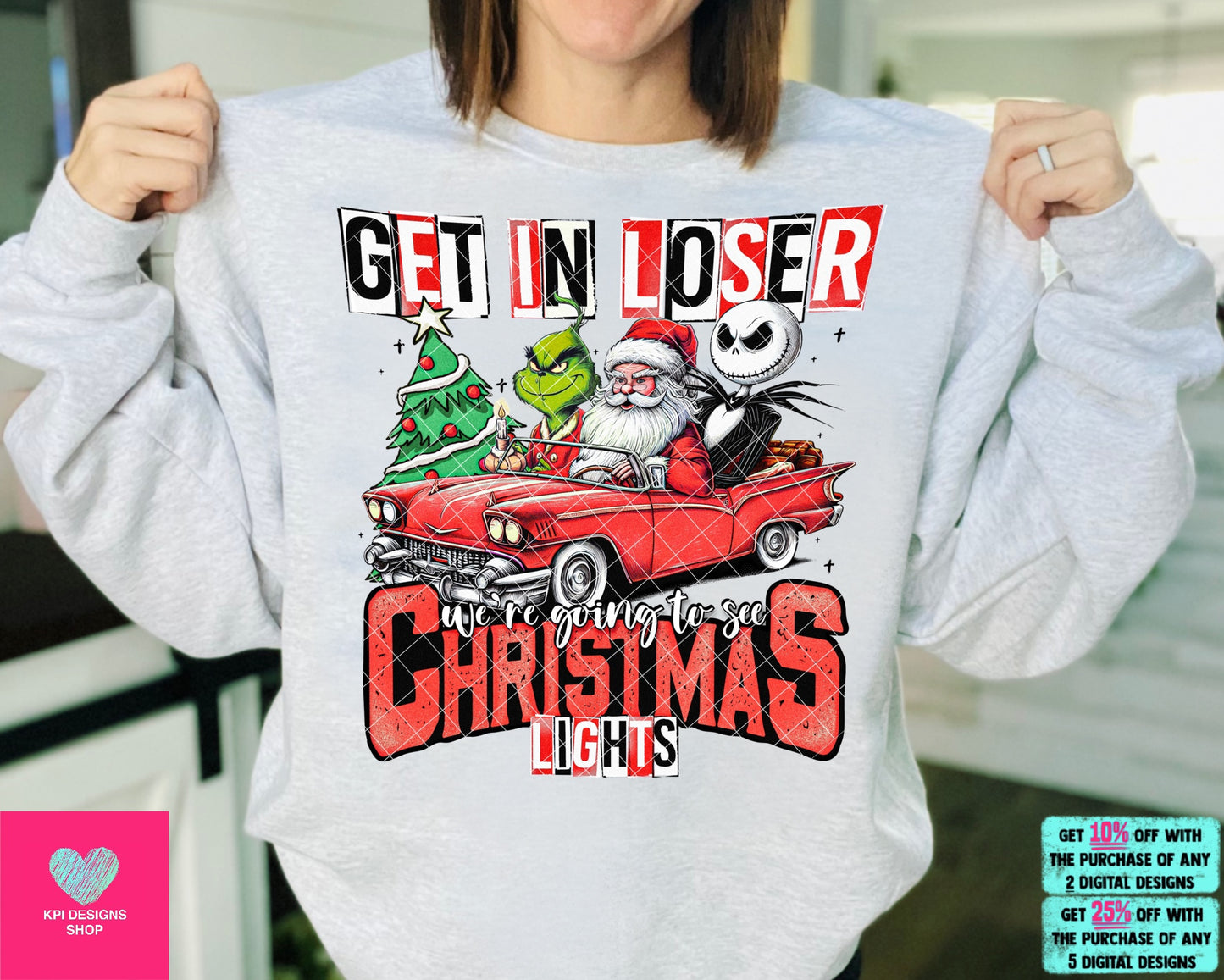Get in Loser, We're Going to See Christmas Lights (2-pack) - Nov2023 - PNG - Digital Designs - Personal Use Recommended
