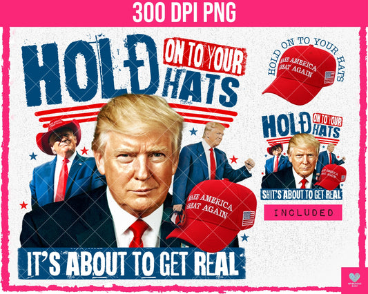 Trump - Hold on to Your Hats + Matching Pocket (3-pack) - June2024 - PNG - Digital Design