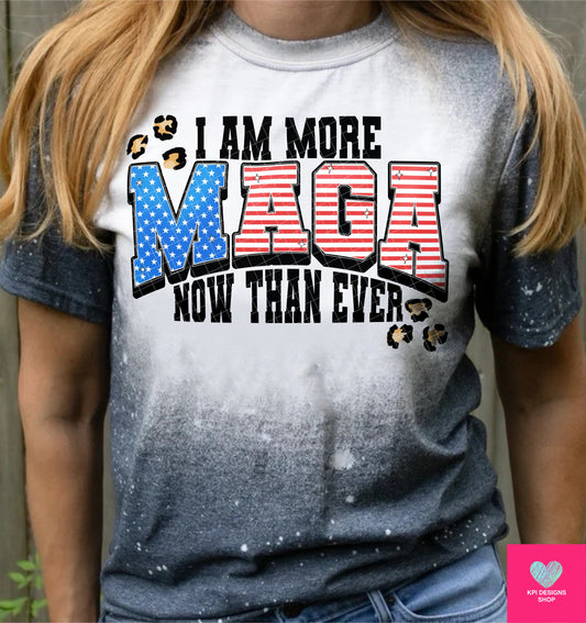 I Am More MAGA Now Than Ever - May2024 - PNG - Digital Design