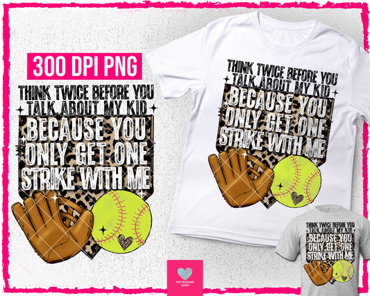 You Only Get One Strike With Me Softball - Apr2024 - PNG - Digital Design