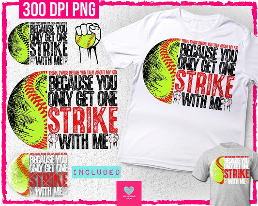 You Only Get One Strike with Me Softball (Men's Version) - Apr2024 - PNG - Digital Design