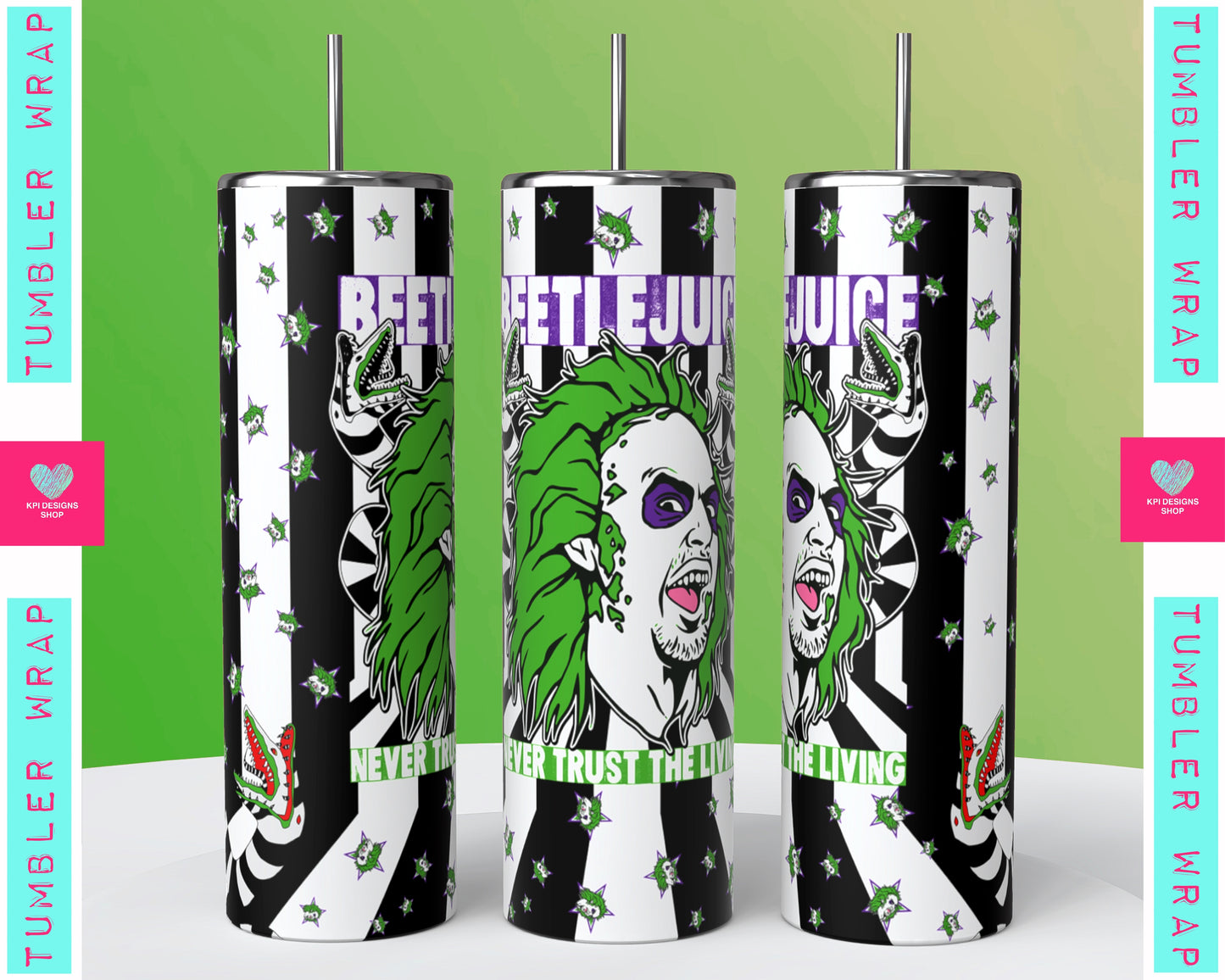 Tumbler Wrap: Never Trust the Living - August2024 - PNG - Digital Design