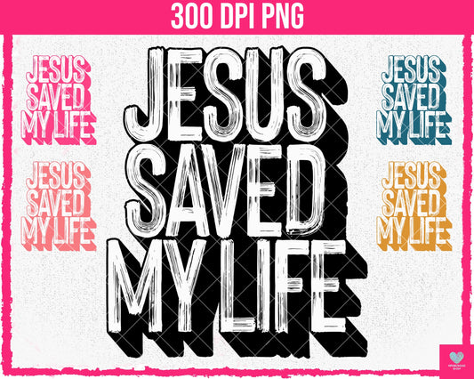 Jesus Saved my Life (5-pack) - June2024 - PNG - Digital Design