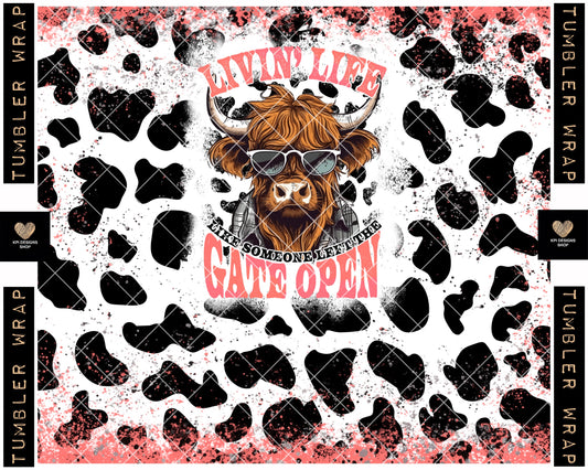 Tumbler Wrap: Livin’ Life Like Someone Left the Gate Open - PNG - Digital Design