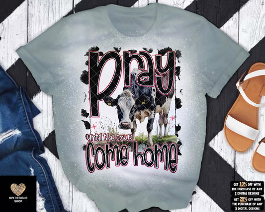 Pray Until the Cows Come Home (2-pack) -May2023 - PNG - Digital Design