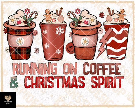 Running on Coffee & Christmas Spirit - Oct2023 - PNG - Digital Design