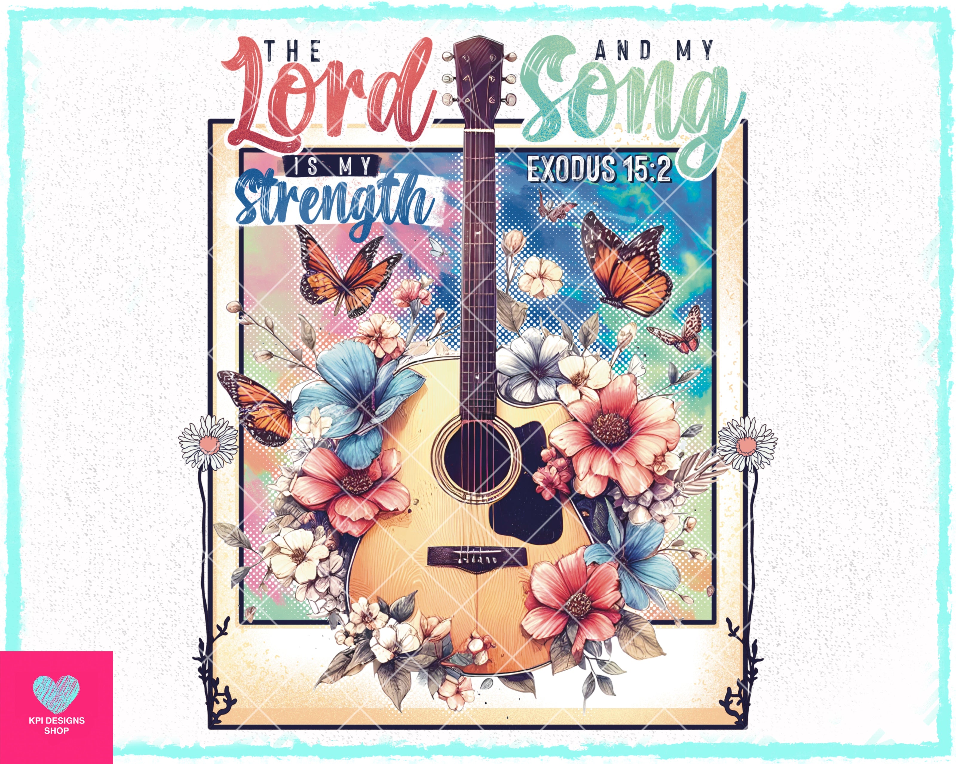 The Lord is my Strength & my Song - Dec2023 - PNG - Digital Design ...