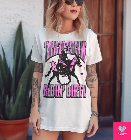 Trying to Catch Me Riding Dirty - (4-pack) - June2024 - PNG - Digital Design