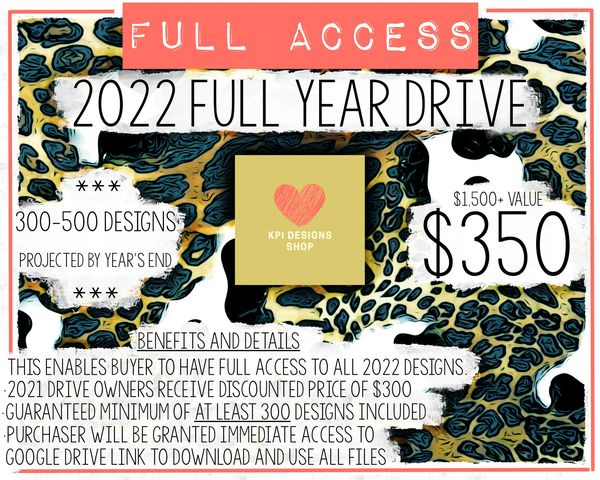 2022 Full Access Drive (All Designs Made in 2022)