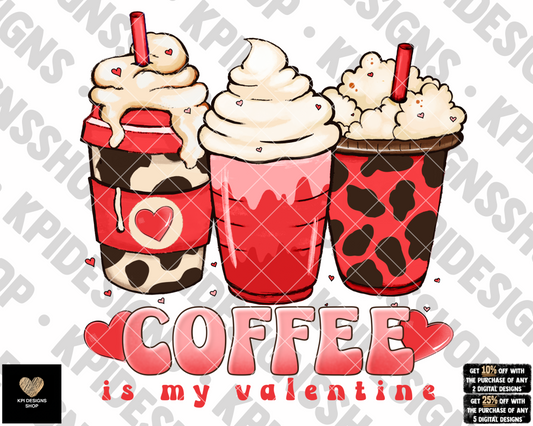 Coffee Is My Valentine - Dec2022 - PNG - Digital Design