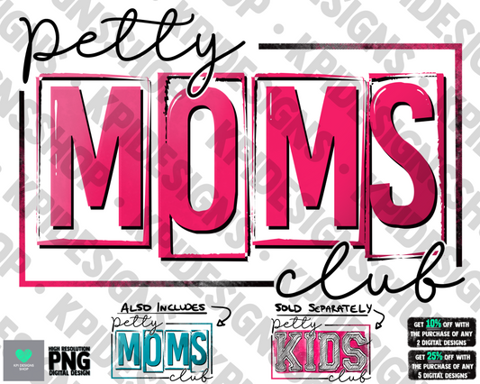 Petty Full Bundle (13-pack) - All Petty Moms/Kids Club Designs & Sleeve - Feb2022 - PNG - Digital Design