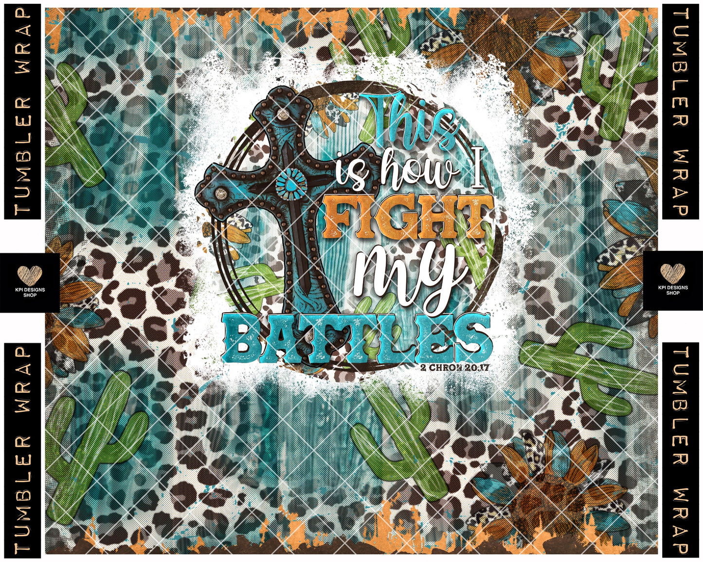 Tumbler Wrap: This Is How I Fight My Battles - Dec2022 - PNG - Digital Design