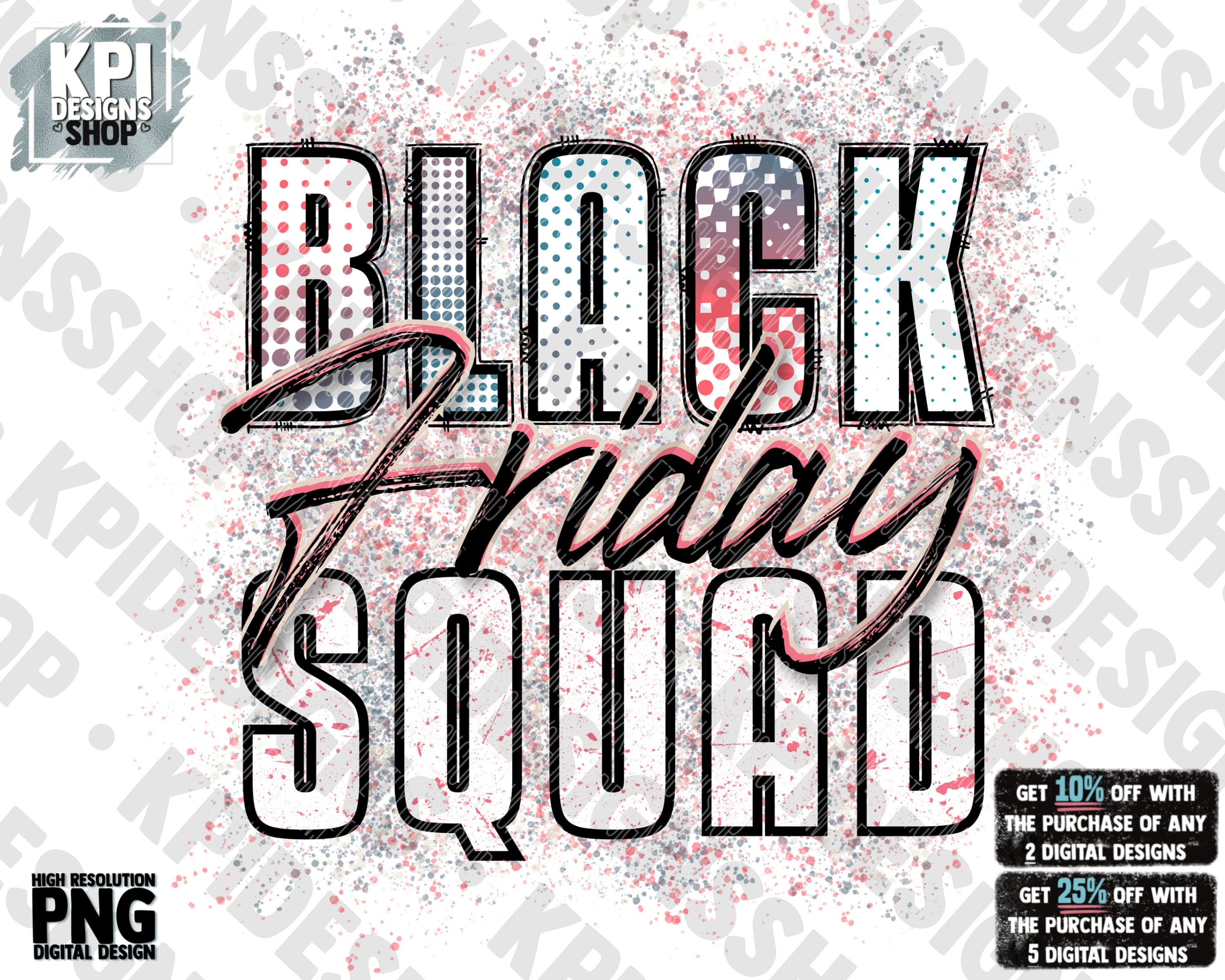 Black Friday Squad - PNG - Digital Design - Shop Til You Drop – KPI