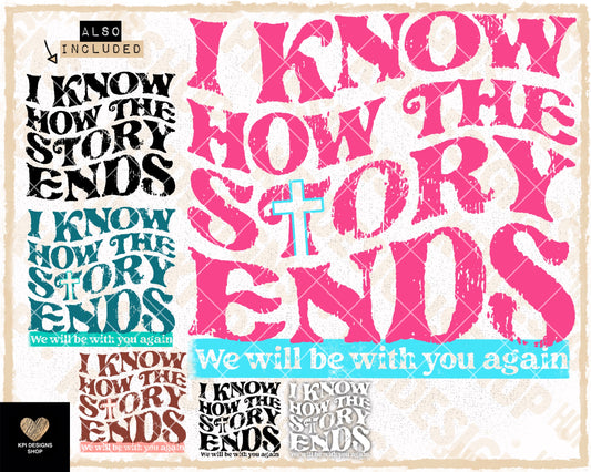 I Know How the Story Ends (-pack) - Aug2023 - PNG - Digital Design (Copy)