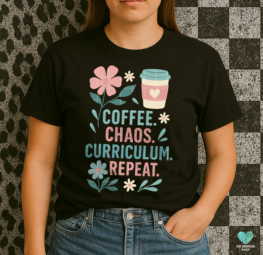 Coffee. Chaos. Curriculum. Repeat - April2025 - PNG - Digital Design