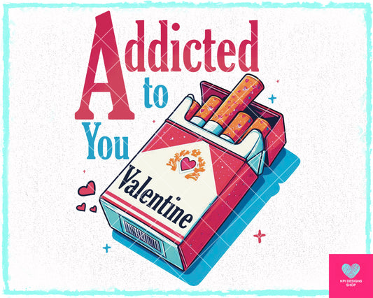 Addicted to You - Dec2023 - PNG - Digital Design