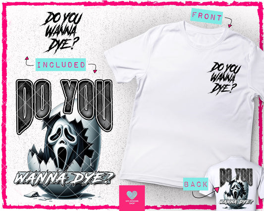 Scream: Do You Wanna Dye? + Matching Pocket - Feb2024 - PNG - Digital Design