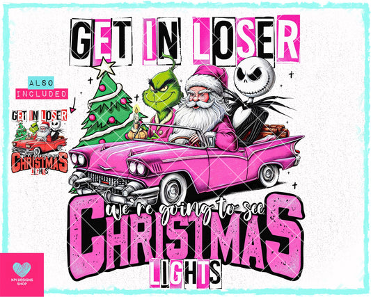 Get in Loser, We're Going to See Christmas Lights (2-pack) - Nov2023 - PNG - Digital Designs - Personal Use Recommended