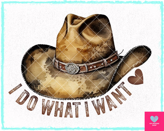I Do What I Want - Jan2024 - PNG - Digital Design