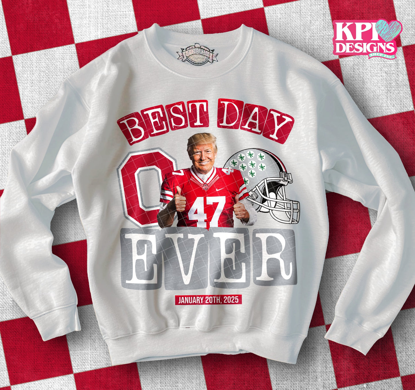 Best Day Ever (Trump & OSU)  - Jan2025 - PNG - Digital Design (Personal Use Recommended)