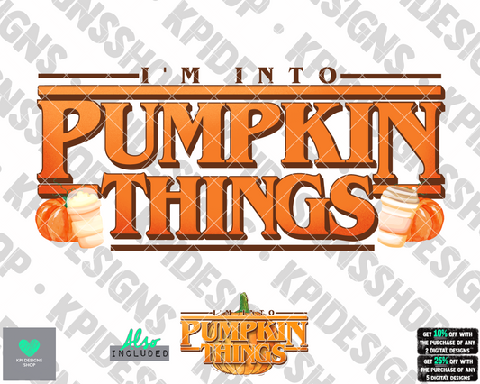 I'm Into Pumpkin Things (2-pack) - Aug2022 - PNG - Digital Design (Personal Use Recommended)