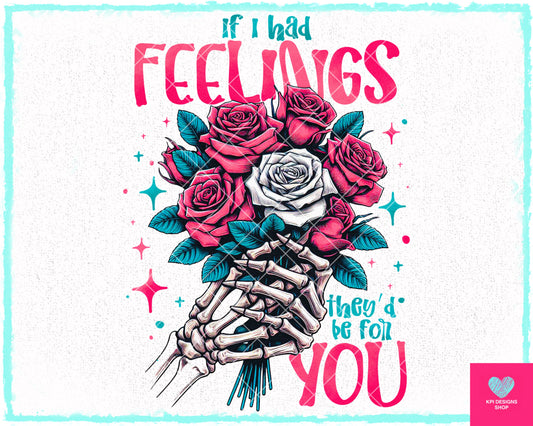 If I Had Feelings - Dec2023 - PNG - Digital Design