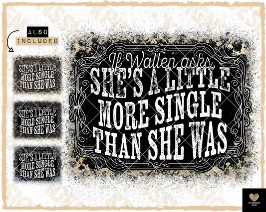 She's a Little More Single Than She Was (4-pack) - June2023 - PNG - Digital Design