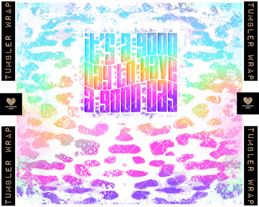 Tumbler Wrap: It's a Good Day to Have a Good Day - May2023 - PNG - Digital Design