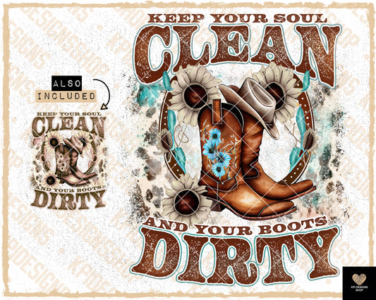 Keep Your Soul Clean & Your Boots Dirty (2-pack) - PNG - Digital Design