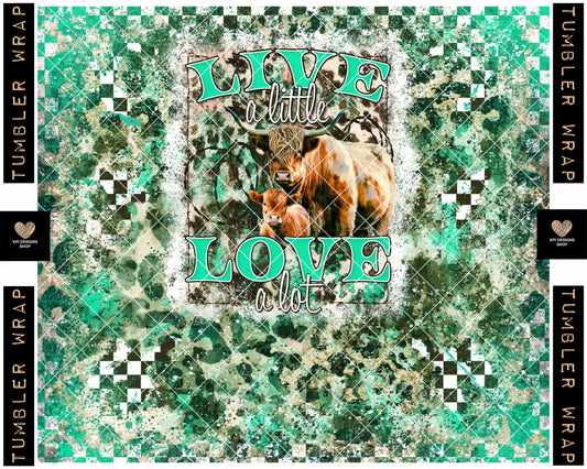 Tumbler Wrap: Live a Little, Love a Lot - May2023 - PNG - Digital Design