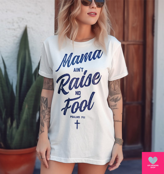 Mama Ain't Raise No Fool (5-pack) - May2024 - PNG - Digital Design