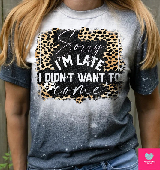 Sorry I'm Late, I Didn't Want to Come (2-pack) - May2024 - PNG - Digital Design