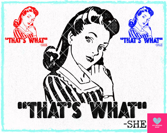 That's What She Said (3-pack) - Nov2023 - PNG - Digital Design