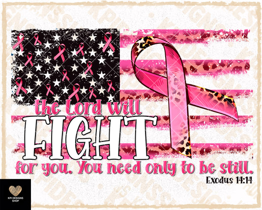 The Lord Will Fight for You (Cancer Awareness Month) - Sept2023 - PNG - Digital Design