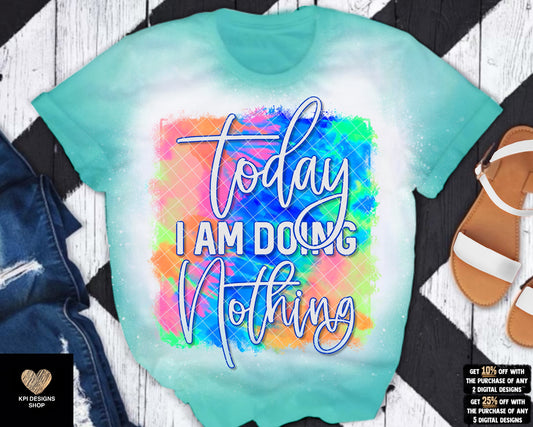 Today I am Doing Nothing - 2-pack - June2023 - PNG - Digital Design