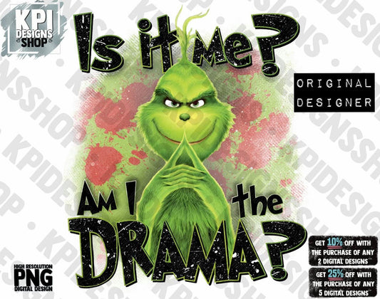 Is it me? Am I The Drama? - Mean One - PNG - Digital Design (Personal Use Recommended)