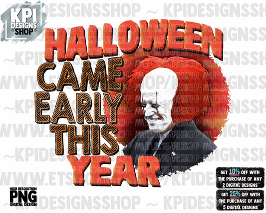Halloween Came Early This Year - PNG - Digital Design