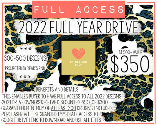 2022 Full Access Drive (All Designs Made in 2022)