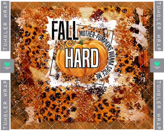 Tumbler Wrap: Fall So Hard - PNG - Digital Design