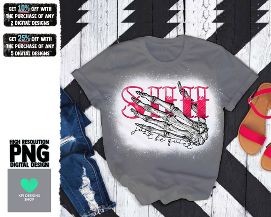 Shh Just Be Quiet (Skelly Hand) - Jan2022 - PNG - Digital Design