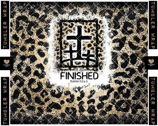 Tumbler Wrap: It Is Finished - Mar2023 - PNG - Digital Design