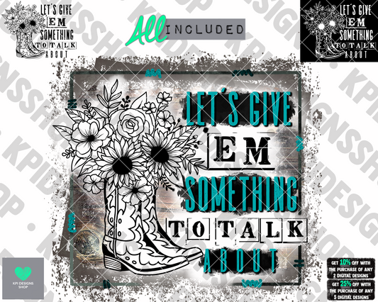 Let's Give 'Em Something to Talk About (3-pack) - June2022 - PNG - Digital Design