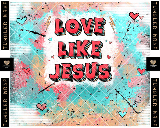 BOGO Tumbler Wrap: Love Like Jesus (2-pack) - Dec2022 - PNG - Digital Design