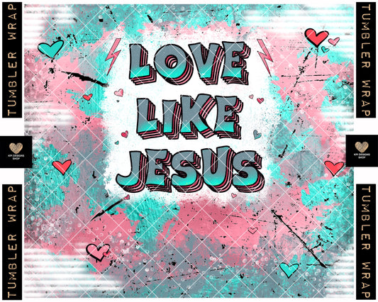 BOGO Tumbler Wrap: Love Like Jesus (2-pack) - Dec2022 - PNG - Digital Design