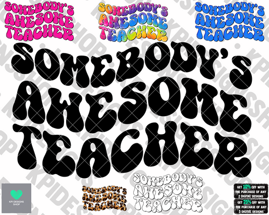 Somebody's Awesome Teacher (6-pack) - July2022 - PNG - Digital Design