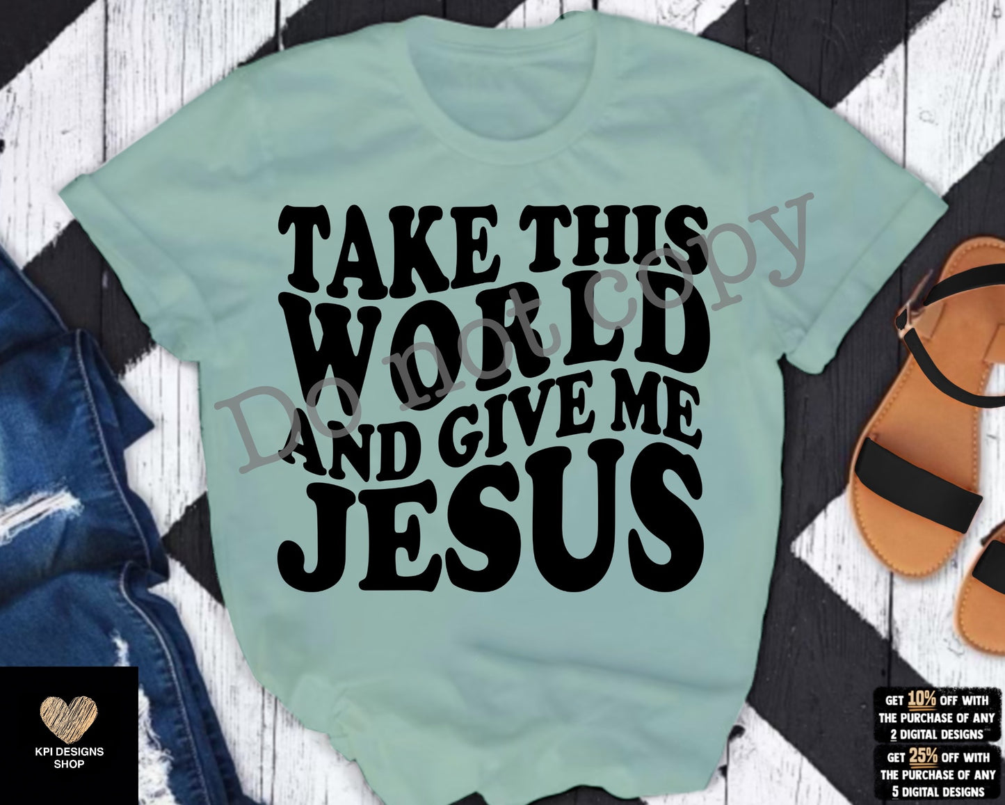 Take This World & Give Me Jesus (5-pack) - Jan2023 - PNG - Digital Design