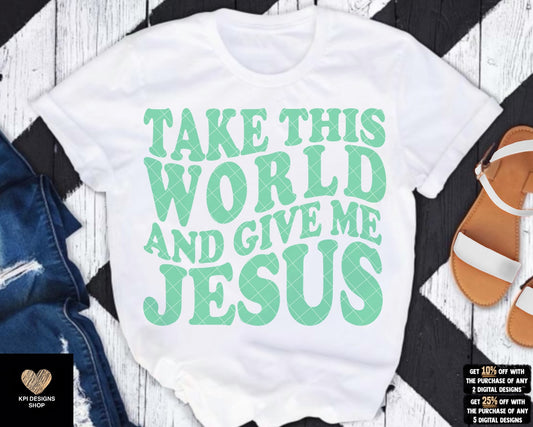 Take This World & Give Me Jesus (5-pack) - Jan2023 - PNG - Digital Design