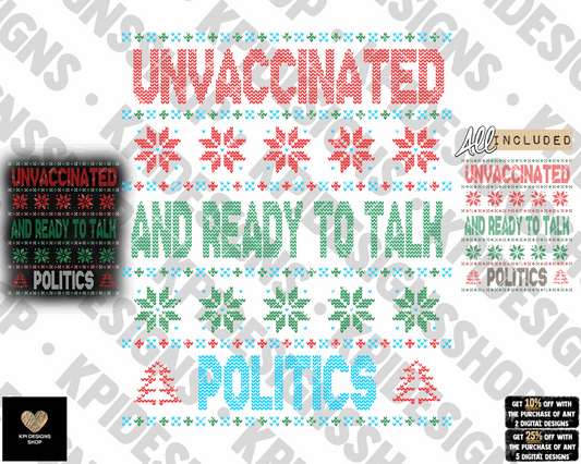 Unvaccinated and Ready to Talk Politics (3-pack) - Nov2022 - PNG - Digital Design